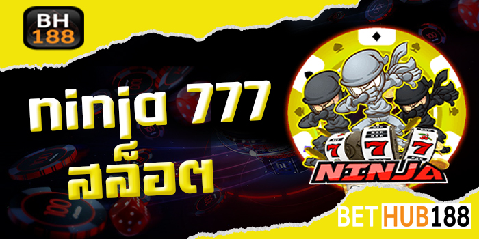 ninja 777 สล็อต