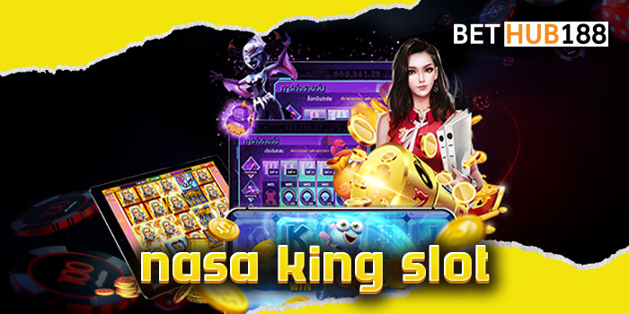 nasa king slot เว็บสล็อตเจ้าดังจากยุโรปที่ขนเอากำไรมาฝากคุณแล้ววันนี้ 2023