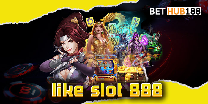 like slot 888 เว็บเกมสล็อตที่ดีที่สุด เดิมพันกับเว็บของเรามีทุกเกมที่ต้องการแน่นอน หลายร้อยเกมในที่เดียว